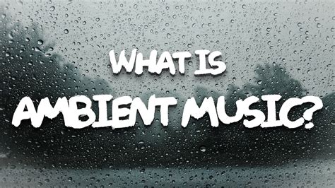 What Is Ambient Music and Its Impact on the Modern World